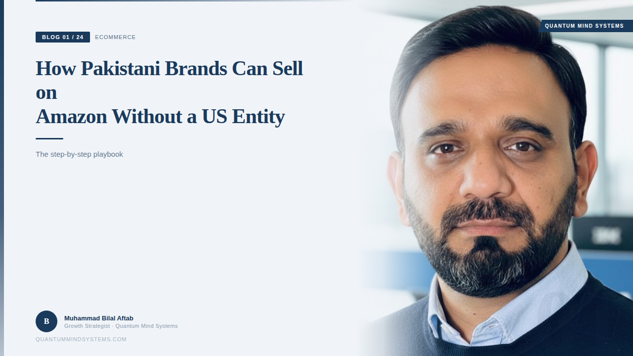 How Pakistani Brands Can Sell on Amazon Without a US Entity